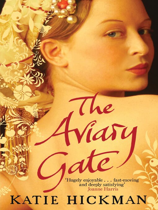 Title details for The Aviary Gate by Katie Hickman - Available